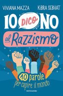 Copertina di Io dico no al razzismo : [10 parole per capire il mondo]