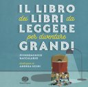 Copertina di Il libro dei libri da leggere per diventare grandi