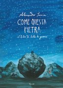 Copertina di Come questa pietra : il libro di tutte le guerre