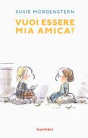 Copertina di Vuoi essere mia amica?