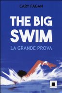 Copertina di The Big swim : la grande prova