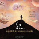Copertina di Se ... : straordinarie idee per conoscere il mondo