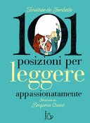 Copertina di 101 posizioni per leggere appassionatamente