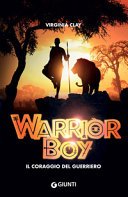 Copertina di Warrior Boy : il coraggio del guerriero