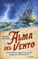 Copertina di Alma del vento : lo straordinario viaggio di due ragazzi in fuga sulle onde della libertà