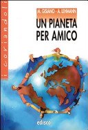Copertina di Un pianeta per amico : racconti sul rapporto fra l'uomo e l'ambiente