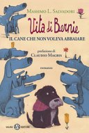 Copertina di Vita di Bernie : il cane che non voleva abbaiare