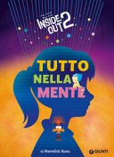 Copertina di Tutto nella mente : dal film Disney Pixar Inside out 2