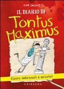 Copertina di Il diario di Tontus Maximus : essere imbranati è un'arte