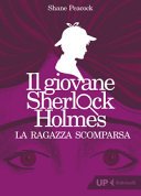 Copertina di Il giovane Sherlock Holmes : La ragazza scomparsa