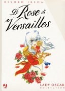 Copertina di Le rose di Versailles : [Il capolavoro di Riyoko Ikeda nella sua edizione definitiva]