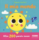 Copertina di Il mio mondo : oltre 200 parole nuove