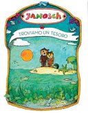 Copertina di Troviamo un tesoro : la storia di quella volta che Piccolo Orso e Piccolo Tigre partirono alla ricerca della cosa che fa più felici al mondo