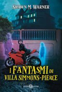 Copertina di I fantasmi di Villa Simmons-Pierce : romanzo