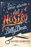 Copertina di La vera storia del mostro Billy Dean : romanzo