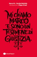 Copertina di Mi chiamo Marco e sono un testimone di giustizia