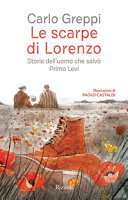Copertina di Le scarpe di Lorenzo : storia dell'uomo che salvò Primo Levi