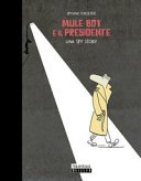 Copertina di Mule Boy e il presidente : una spy story