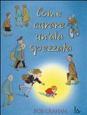 Copertina di Come curare un'ala spezzata