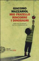 Copertina di Mio fratello rincorre i dinosauri : storia mia e di Giovanni che ha un cromosoma in più