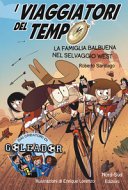 Copertina di I viaggiatori del tempo : la famiglia Balbuena nel selvaggio west
