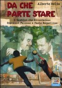 Copertina di Da che parte stare : i bambini che diventarono Giovanni Falcone e Paolo Borsellino