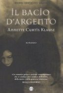 Copertina di Il bacio d'argento : romanzo