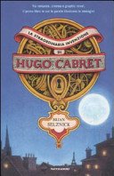 Copertina di La straordinaria invenzione di Hugo Cabret : un romanzo per parole e immagini