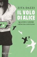 Copertina di Il volo di Alice : quando l'amore viene da lontano