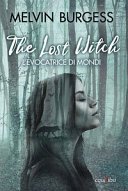 Copertina di The lost witch : l'evocatrice di mondi
