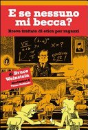 Copertina di E se nessuno mi becca? : [breve trattato di etica per ragazzi]