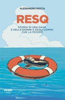 Copertina di Resq People : storia di una nave e delle donne e degli uomini che la fecero