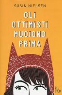 Copertina di Gli ottimisti muoiono prima