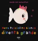 Copertina di Neve pesciolino bianco diventa grande
