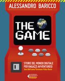 Copertina di The game : storie del mondo digitale per ragazzi avventurosi