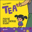 Copertina di Tea : perché devo chiedere scusa?