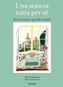 Copertina di Una stanza tutta per sé : dove scrivono i grandi scrittori
