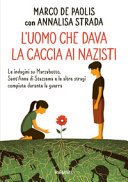 Copertina di L'uomo che dava la caccia ai nazisti : le indagini su Marzabotto