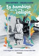 Copertina di La bambina con la valigia : il mio viaggio tra i ricordi di esule al tempo delle foibe