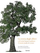 Copertina di La storia degli alberi e di come hanno cambiato il nostro modo di vivere