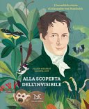 Copertina di Alla scoperta dell'invisibile : l'incredibile storia di Alexander von Humboldt