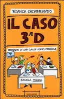 Copertina di Il caso 3. D : cronache di una classe irrecuperabile