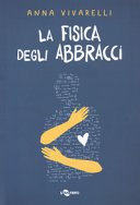Copertina di La fisica degli abbracci
