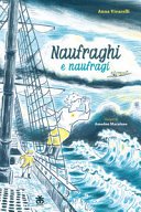 Copertina di Naufraghi e naufragi : dieci storie di naviganti