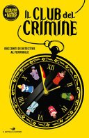 Copertina di Il club del crimine : racconti di detective al femminile
